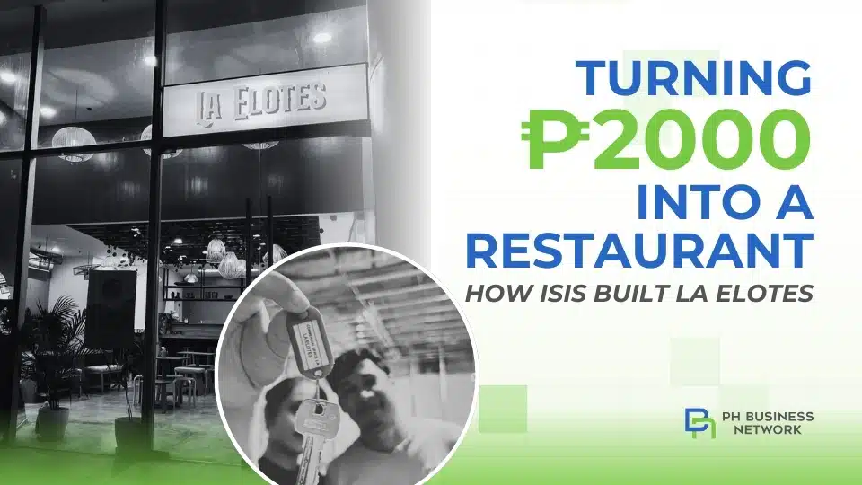 PH Business Network Business Story Turning ₱2000 into a Restaurant How Isis Built La Elotes 1